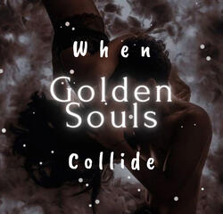 When Golden Souls Collide